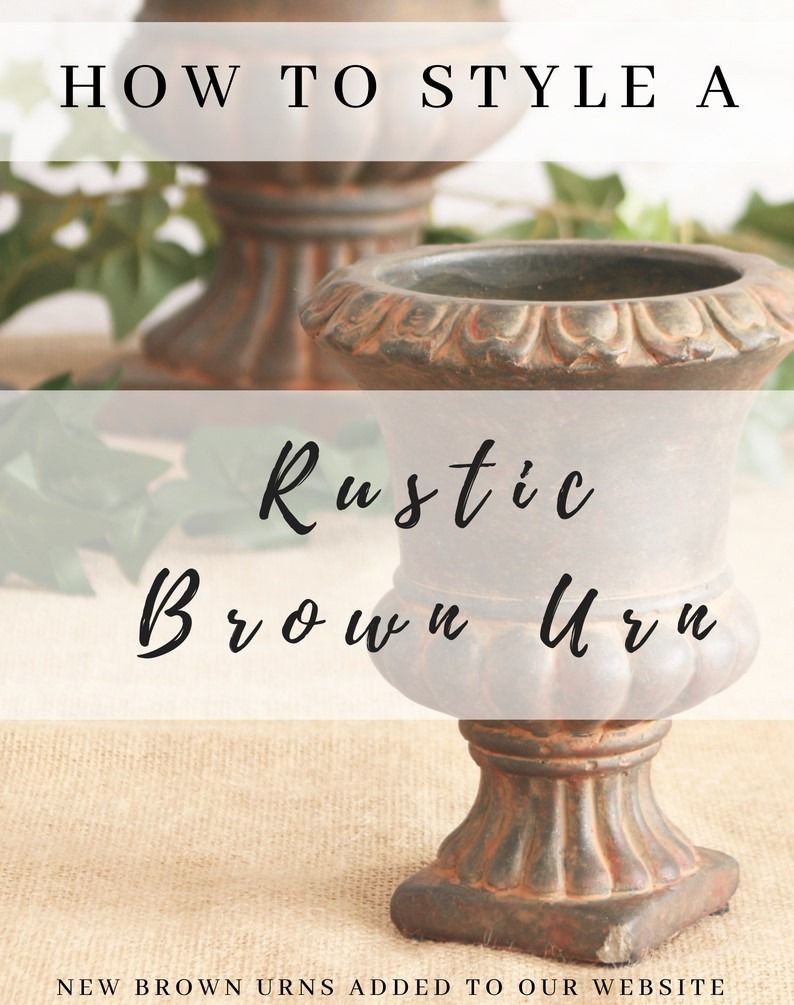 How to Style a Rustic Brown Urn
