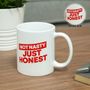 Ministry of Humour Mug - Not Nasty, Just Honest